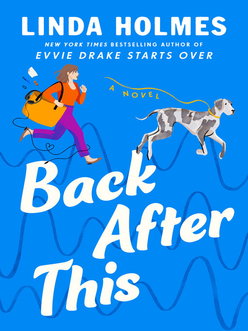 Title details for Back After This by Linda Holmes - Available